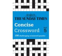 The Sunday Times Concise Crossword Book 5 : 100 Challenging Crossword Puzzles