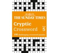 The Sunday Times Cryptic Crossword Book 5 : 100 Challenging Crossword Puzzles