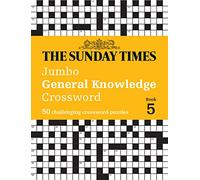 The Sunday Times Jumbo General Knowledge Crossword Book 5: 50 General Knowledge Crosswords (The Sunday Times Puzzle Books)