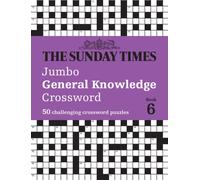 The Sunday Times Jumbo General Knowledge Crossword Book 6 : 50 General Knowledge Crosswords