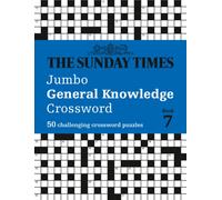The Sunday Times Jumbo General Knowledge Crossword Book 7 : 50 General Knowledge Crosswords