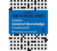 The Sunday Times Jumbo General Knowledge Crossword Book 7: 50 general knowledge crosswords (The Sunday Times Puzzle Books)