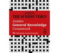 The Sunday Times Jumbo General Knowledge Crossword Book 8 : 50 General Knowledge Crosswords