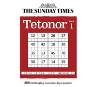The Sunday Times Tetonor Book 1: 200 challenging numerical logic puzzles