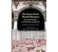 The Sunee Surtee Muslim Diaspora: In Search of My Roots from Mauritius and Beyond