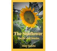 The Sunflower Poems and Stories