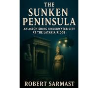 The Sunken Peninsula: An Astonishing Underwater City at the Latakia Ridge