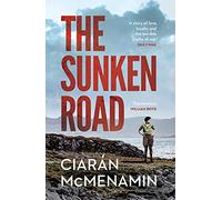 The Sunken Road: ‘A powerful and authentic novel about the First World War’ William Boyd