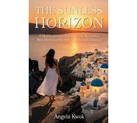 The Sunless Horizon: A Mediterranean Novel of Lost Memories, Sun-Drenched Secrets, and Second Chances.