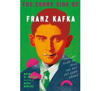 The Sunny Side of Franz Kafka