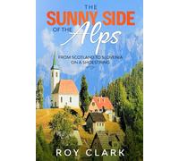 The Sunny Side of the Alps: From Scotland to Slovenia on a Shoestring