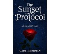 The Sunset Protocol: A Benevolent AI Story: 3 (The Luma)