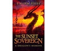 The Sunset Sovereign: A Dragon's Memoir