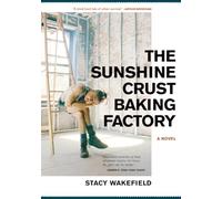 The Sunshine Crust Baking Factory: A Novel