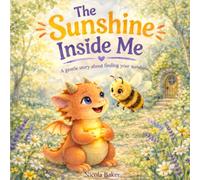 The Sunshine Inside Me: A gentle story about finding your Sunshine