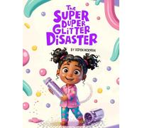The Super Duper Glitter Disaster