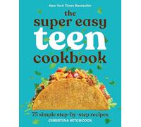 The Super Easy Teen Cookbook: 75 Simple Step-by-Step Recipes (Super Easy Teen Cookbooks)