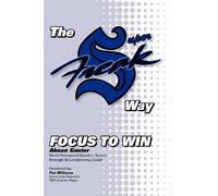 The Super Freak Way ... Focus to Win