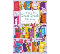 The Super Fun Knock Knock Joke Book: Over 700 Hilarious Jokes! (Arcturus Amazing Joke Books)