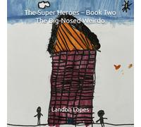 The Super Heroes - Book Two The Big-Nosed Weirdo