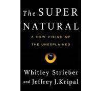 The Super Natural: A New Vision of the Unexplained