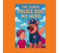 The Super Police Dog-My Hero