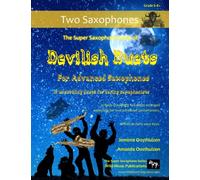 The Super Saxophone Book of Devilish Duets for Advanced Saxophones: well-known creepy classical favourites arranged especially for two saxophones of ... Duets for Intermediate to Advanced Players)