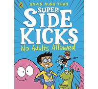 The Super Sidekicks: No Adults Allowed: 1 (The Super Sidekicks, 1)