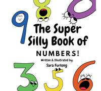 The Super Silly Book of Numbers: Part of the Super Silly Educational Book Series for kids 3+