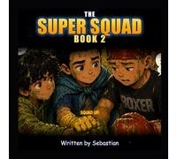 The Super Squad: Operation Final Form: A Hilarious Superhero Adventure for Kids Ages 6-9 | Book 2 (Series: The Super Squad Series - Book 1)