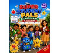 The Super Student Pals: Back-to-School Activity Book for Kids Ages 6-8: 70+ Fun Puzzles, Mazes, Coloring & Word Searches for Grades 1-3 | First Day of School Workbook for Boys & Girls