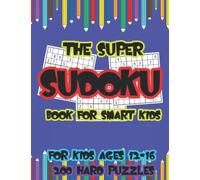 The Super Sudoku: Book For Smart Kids 12-16 years