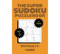 The Super Sudoku Puzzle Book: Hard Difficulty - 55 Puzzles - 6x9 in