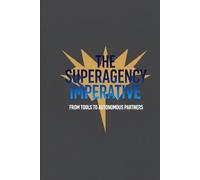 The Superagency Imperative: Master the uniquely human skills that AI cannot replicate