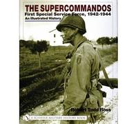 [(The Supercommandos 1942-1944: First Special Service Force, 1942-1944 an Illustrated History)] [Author: Robert Todd Ross] published on (September, 2004)