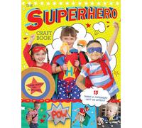The Superhero Craft Book: 15 Things a Superhero Cant Do Without! (Little Button Diaries)