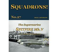 The Supermarine Spitfire Mk. V: The 'Bombay' Squadrons: 27