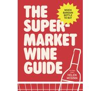The Supermarket Wine Guide : Which bargain bottle to buy
