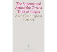 The Supernatural Among the Omaha Tribe of Indians