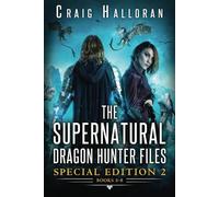 The Supernatural Dragon Hunter Files Special Edition #2 (Books 5 - 8) (Supernatural Bounty Hunter Special Editions)