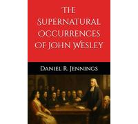 The Supernatural Occurrences Of John Wesley