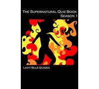 The Supernatural Quiz Book Season 1: 500 Questions and Answers: 500 Questions and Answers on Supernatural Season 1 (The Supernatural Quiz Book Series)