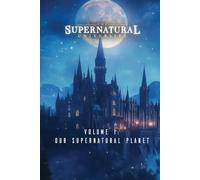 The Supernatural University: Volume 1: Our Supernatural Planet