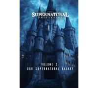 The Supernatural University: Volume 2: Our Supernatural Galaxy