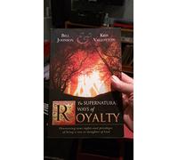 The Supernatural Ways of Royalty