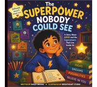 The Superpower Nobody Could See (The Feelings Toolbox for Children)