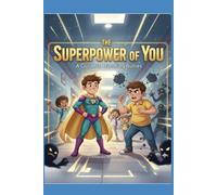 The SuperPower of You: A Guide to Handling Bullies