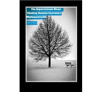The Superstitious Muse: Thinking Russian Literature Mythopoetically (Studies in Russian and Slavic Literatures, Cultures, and History)