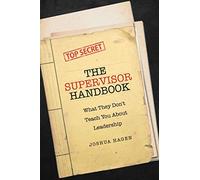 The Supervisor Handbook: What They Don't Teach You About Leadership