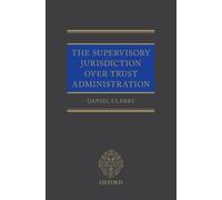 The Supervisory Jurisdiction Over Trust Administration – Oxford University Press